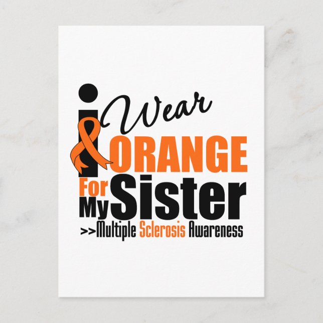 Multiple Sclerosis I Wear Orange For My Sister Postcard (Front)