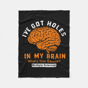 Multiple Sclerosis Ive Got Holes In My Brain, Ms A Fleece Blanket