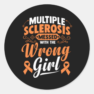 Multiple Sclerosis Messed With The Wrong Classic Round Sticker