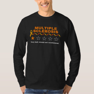Multiple Sclerosis MS Review Very Bad Would Not Re T-Shirt