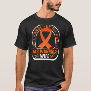 Multiple Sclerosis Ms Warrior Wife Orange Ribbon M T-Shirt