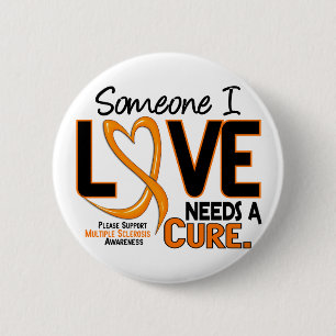Multiple Sclerosis NEEDS A CURE 2 6 Cm Round Badge