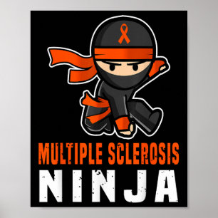 Multiple Sclerosis Ninja Awareness Funny Orange Ri Poster