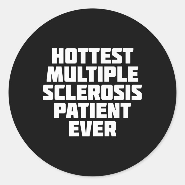 Multiple Sclerosis Patient Ever Fun  Classic Round Sticker (Front)