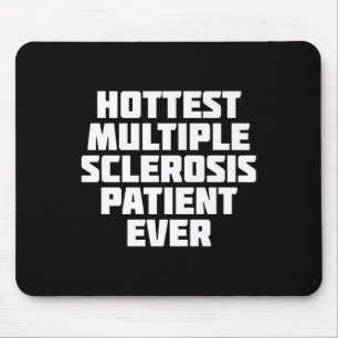 Multiple Sclerosis Patient Ever Fun  Mouse Pad