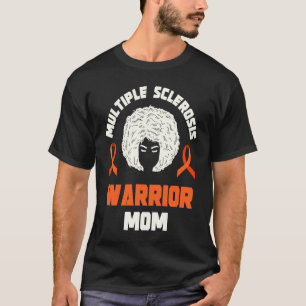 Multiple Sclerosis Warrior Mum Multiple Sclerosis T-Shirt
