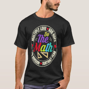 Multiply Love Add Hope Do The Math Education Teach T-Shirt