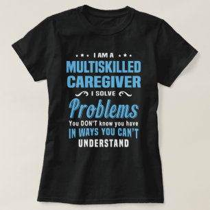 Multiskilled Caregiver T-Shirt