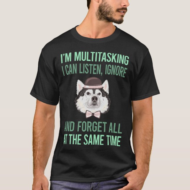 Multitasking Alaskan Malamute 02 T-Shirt (Front)