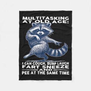 Multitasking At Old Age I Can Cough Burp Laugh Far Fleece Blanket