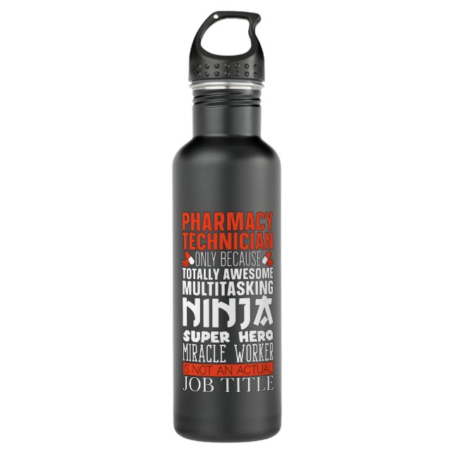 Multitasking Ninja Hero Pharmacy Tech Pharmacist 710 Ml Water Bottle (Front)