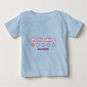 Multitasking Since Birth Working Mom  Baby T-Shirt