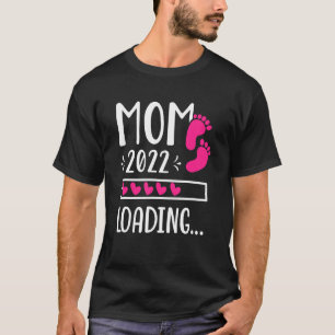 Mum 2022 Loading Future Mother Mama Expecting Momm T-Shirt