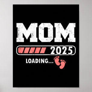 Mum 2025 Loading For Girl Baby Mama Mummy Mum Moth Poster