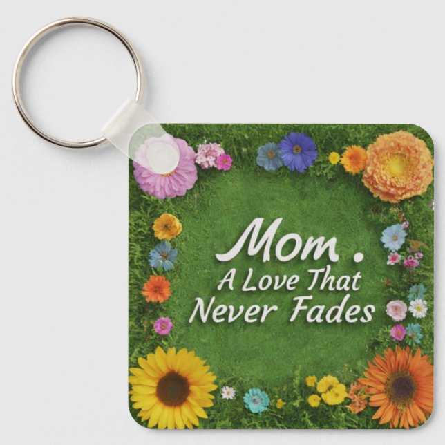 Mum: A Love That Never Fades Key Ring (Front)