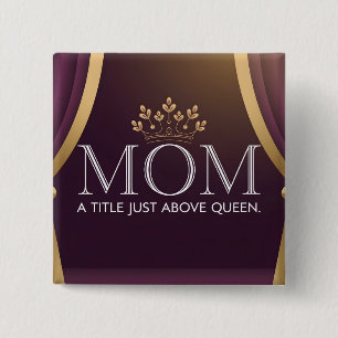Mum A Title Just Above Queen - Elegant Crown 15 Cm Square Badge