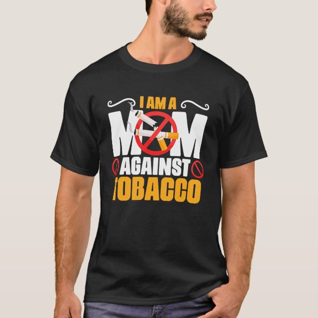 Mum Against Tobacco Anti Cigarettes Anti Smoking T-Shirt (Front)