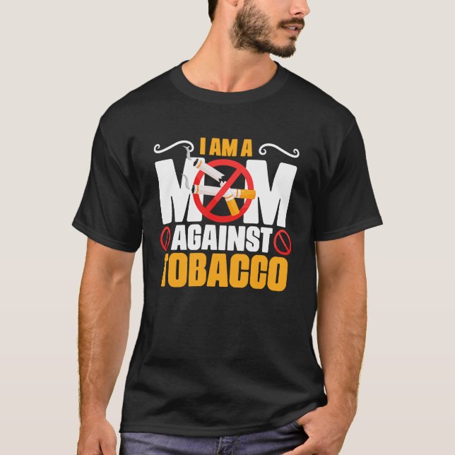 Mum Against Tobacco Anti Cigarettes Anti Smoking T-Shirt (Front)