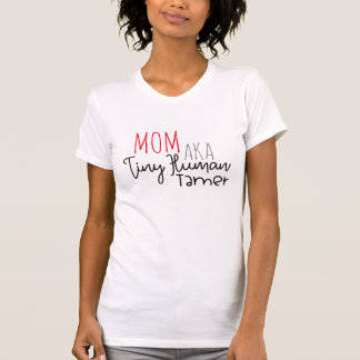 Mum AKA Tiny Human Trainer T-Shirt