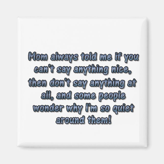 Mum always told me... magnet (Front)