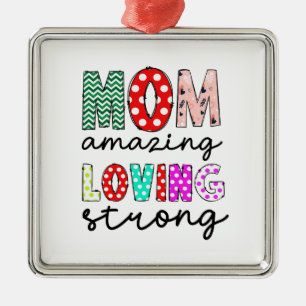 Mum Amazing Loving Strong Metal Ornament