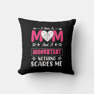 Mum And A Accountant Nothing Scares Me, Funny Cushion