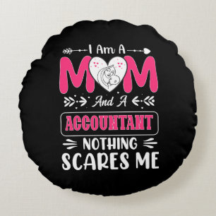 Mum And A Accountant Nothing Scares Me, Funny Round Cushion