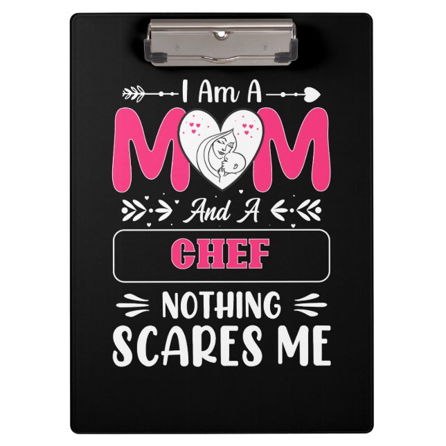 Mum And A Chef Nothing Scares Me, Funny Chef Clipboard (Front)