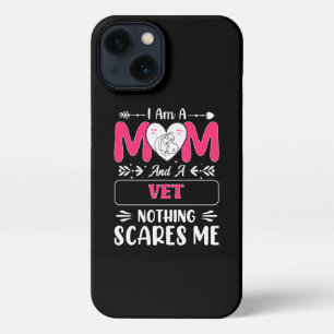 Mum And A Vet Nothing Scares Me, Funny Vet Mum iPhone 13 Case