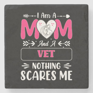 Mum And A Vet Nothing Scares Me, Funny Vet Mum Stone Coaster