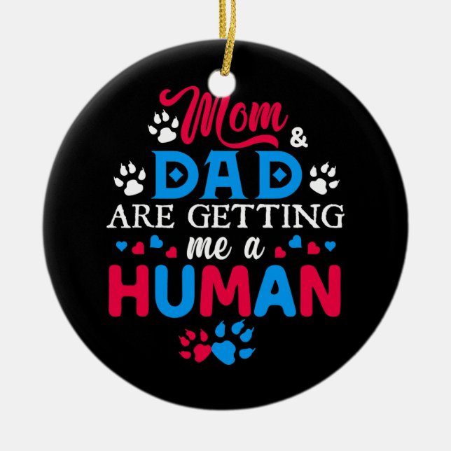 Mum And Dad Are Getting Me A Human Funny Cat Ceramic Ornament (Front)