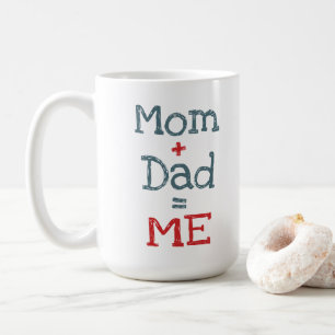 Mum and Dad is Me Coffee Mug