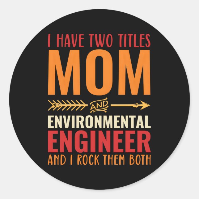 Mum And Environtal Engineer Mum Classic Round Sticker (Front)