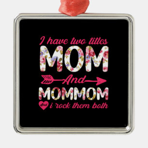 Mum And Mummy I Rock Them Metal Ornament
