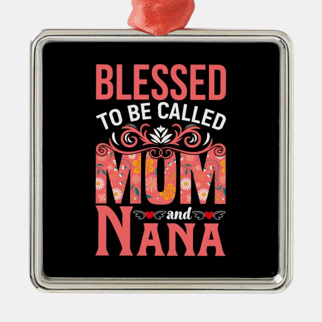 Mum And Nana Metal Ornament (Front)