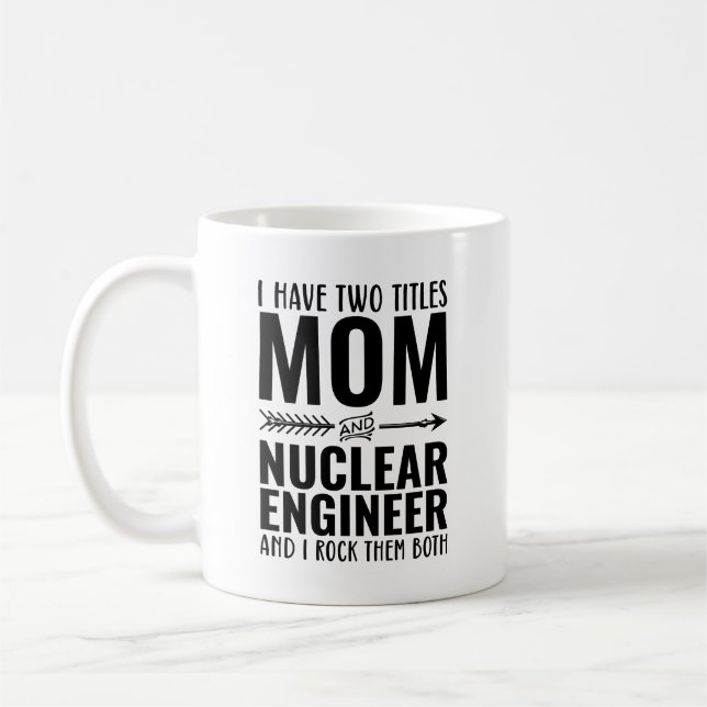 Mum And Nuclear Engineer Funny Engineer Coffee Mug (Left)