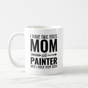 Mum And Painter Funny Coffee Mug
