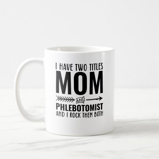 Mum And Phlebotomist Funny Coffee Mug (Left)