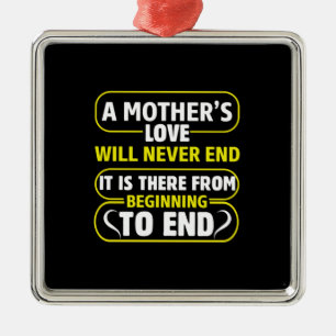 Mum Art A Mother's Love Never End Metal Ornament