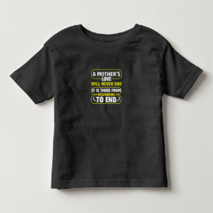 Mum Art A Mother's Love Never End Toddler T-Shirt
