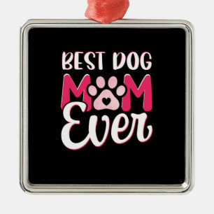 Mum Art Best Dog Mum Ever Metal Ornament