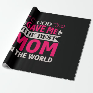 Mum Art God Gave Me The Best Mum Wrapping Paper