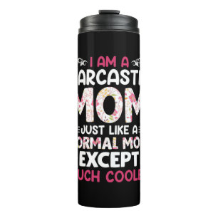 Mum Art I Am A Sarcastic Mum Thermal Tumbler