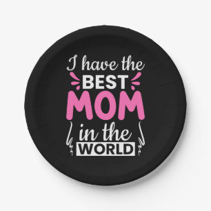 Mum Art I Have The Best Mum Paper Plate