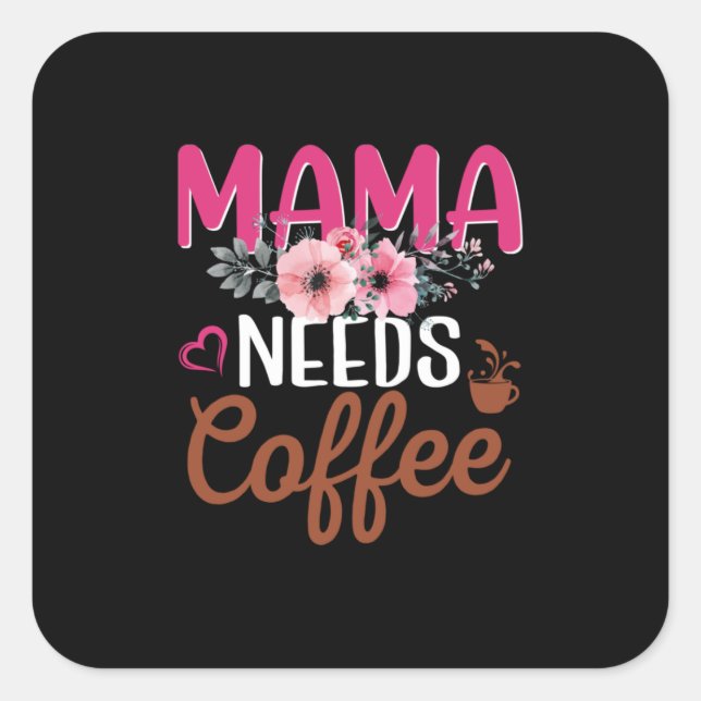 Mum Art Mama Needs Coffee Square Sticker (Front)