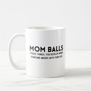 Mum Balls  Coffee Mug