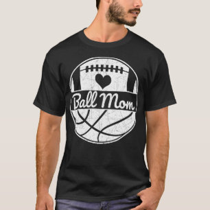 Mum Basketball Mum Ball Mum 1 T-Shirt