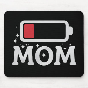 Mum Battery Low Tired Funny Mother's Day Mouse Pad
