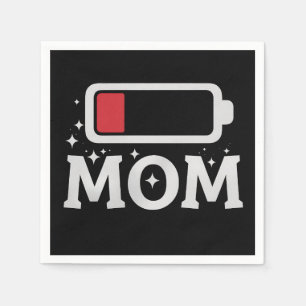 Mum Battery Low Tired Funny Mother's Day Napkin