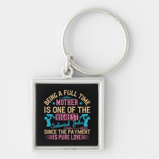 Mum - Being a Full Time Job Key Ring (Front)